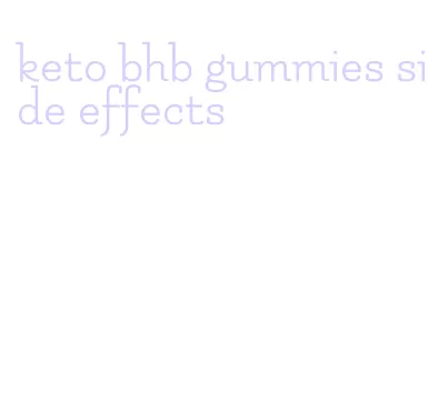 keto bhb gummies side effects