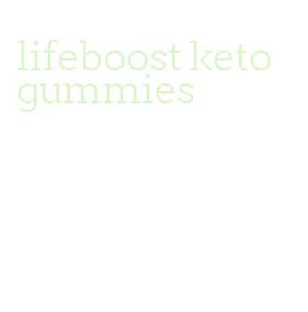 lifeboost keto gummies