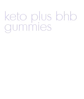keto plus bhb gummies