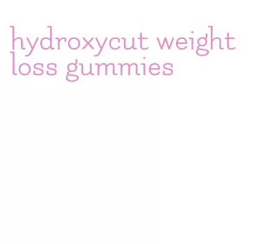 hydroxycut weight loss gummies