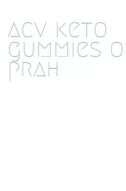 acv keto gummies oprah