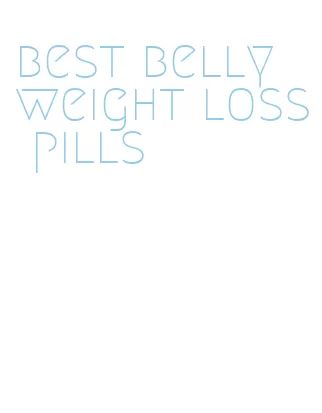 best belly weight loss pills