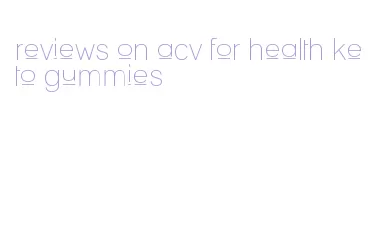 reviews on acv for health keto gummies
