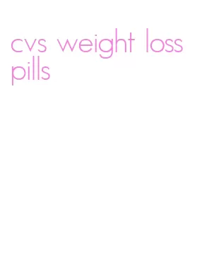 cvs weight loss pills