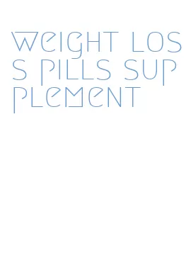 weight loss pills supplement