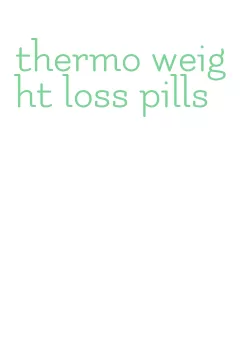thermo weight loss pills
