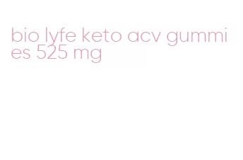 bio lyfe keto acv gummies 525 mg