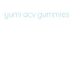 yumi acv gummies