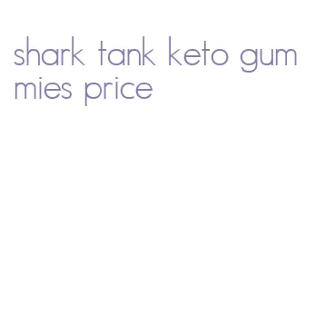 shark tank keto gummies price