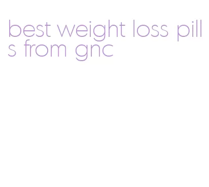 best weight loss pills from gnc