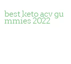 best keto acv gummies 2022