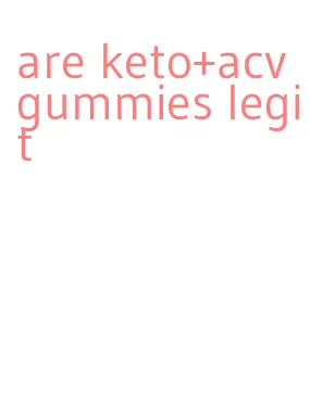 are keto+acv gummies legit