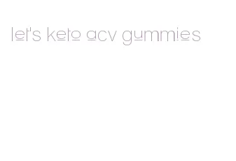 let's keto acv gummies