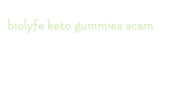 biolyfe keto gummies scam