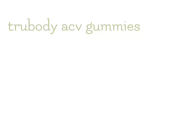 trubody acv gummies