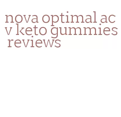 nova optimal acv keto gummies reviews