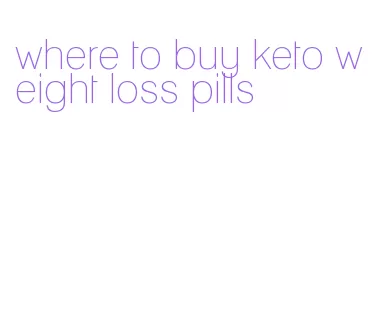 where to buy keto weight loss pills