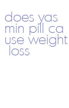 does yasmin pill cause weight loss