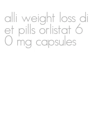 alli weight loss diet pills orlistat 60 mg capsules