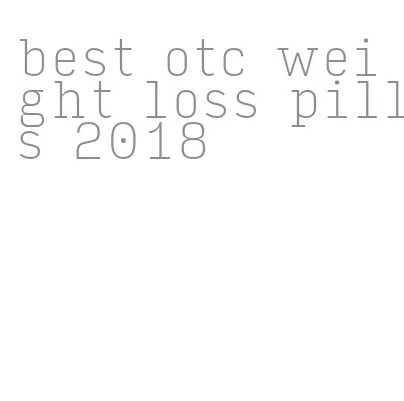 best otc weight loss pills 2018