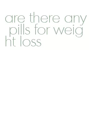 are there any pills for weight loss