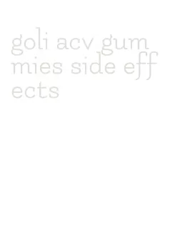 goli acv gummies side effects