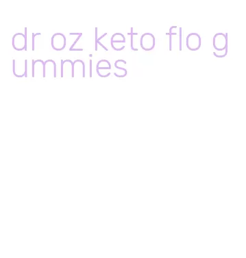 dr oz keto flo gummies