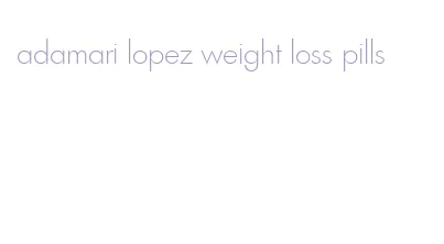 adamari lopez weight loss pills