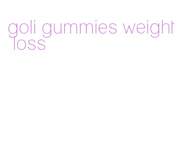 goli gummies weight loss