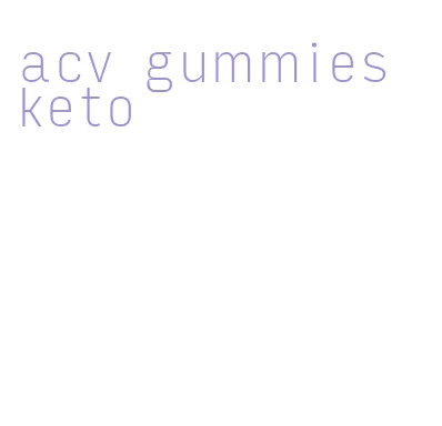 acv gummies keto