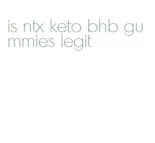 is ntx keto bhb gummies legit