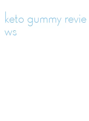 keto gummy reviews