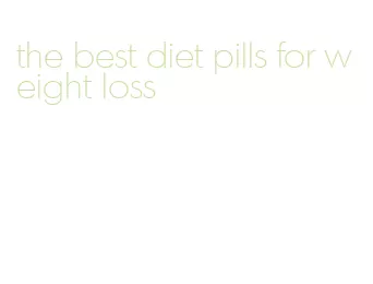 the best diet pills for weight loss