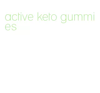 active keto gummies