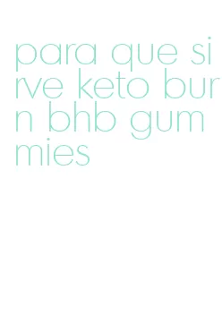 para que sirve keto burn bhb gummies