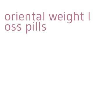 oriental weight loss pills