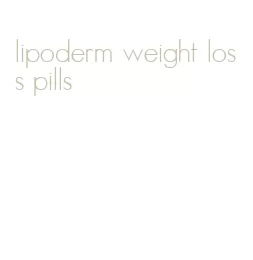 lipoderm weight loss pills