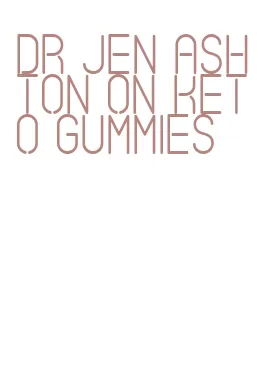 dr jen ashton on keto gummies