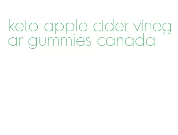 keto apple cider vinegar gummies canada