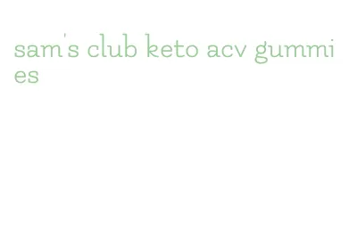 sam's club keto acv gummies
