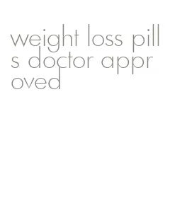 weight loss pills doctor approved