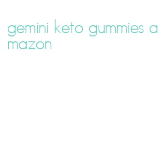 gemini keto gummies amazon