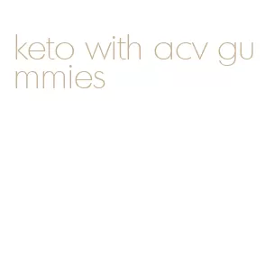 keto with acv gummies