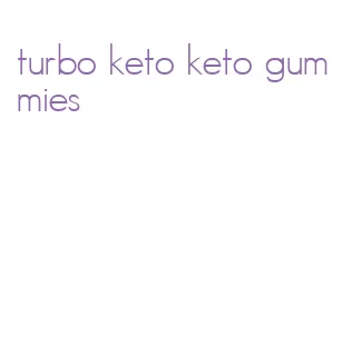 turbo keto keto gummies