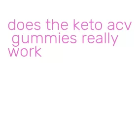 does the keto acv gummies really work