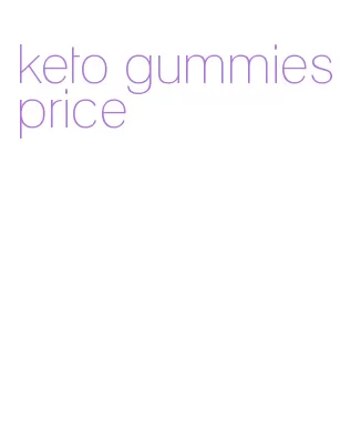 keto gummies price