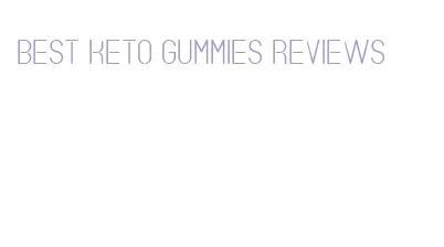 best keto gummies reviews