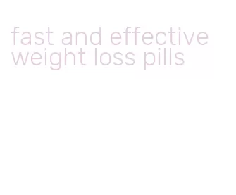 fast and effective weight loss pills