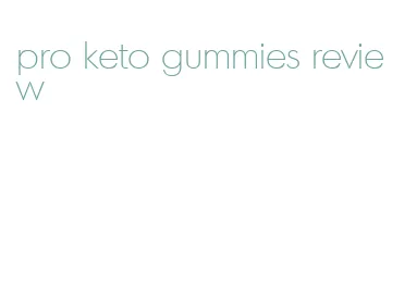 pro keto gummies review