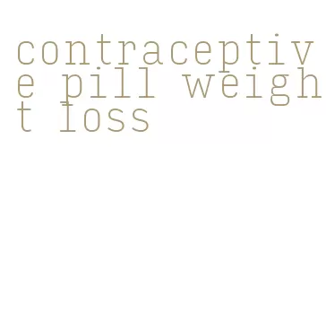 contraceptive pill weight loss